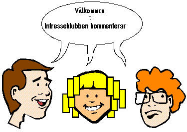 Välkommen till Intresseklubben kommenterar!